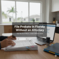 Can You File Probate in Florida Without an Attorney? What You Should Know