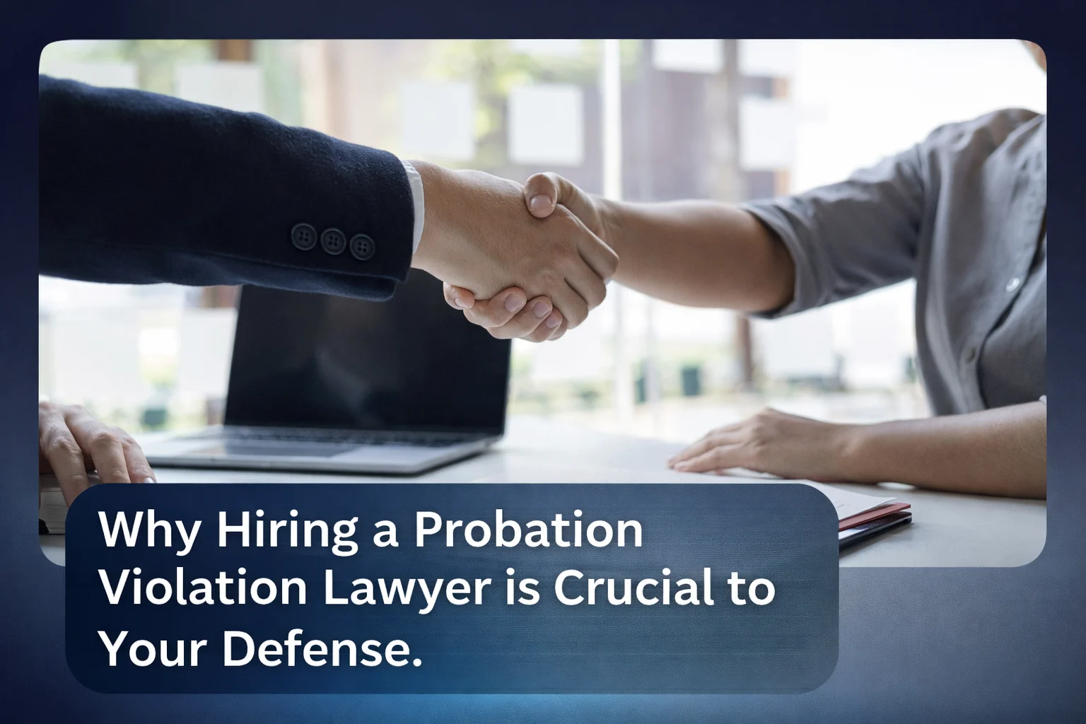 Hiring a probation violation lawyer is very crucial