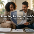 Estate Planning for Unmarried Couples in Tampa, FL
